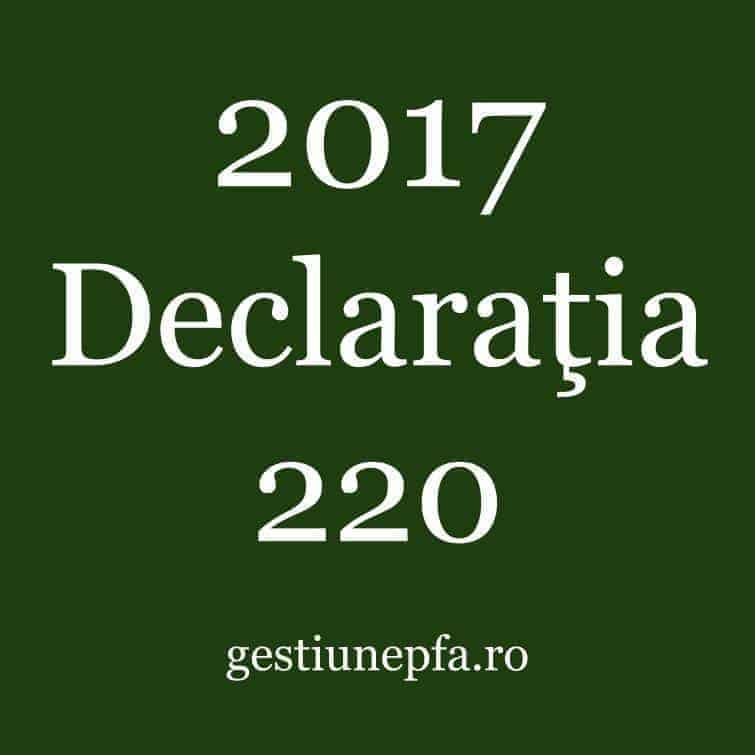 Declaratia 220 – cine si cand depune declaratia 220 in 2017