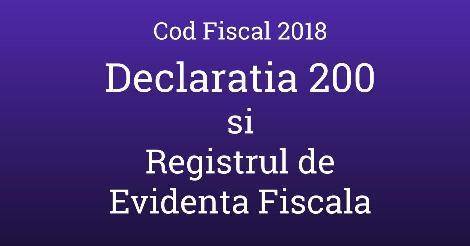 Declaratia 200 si Registrul de Evidenta Fiscala – termen 25 Mai 2018
