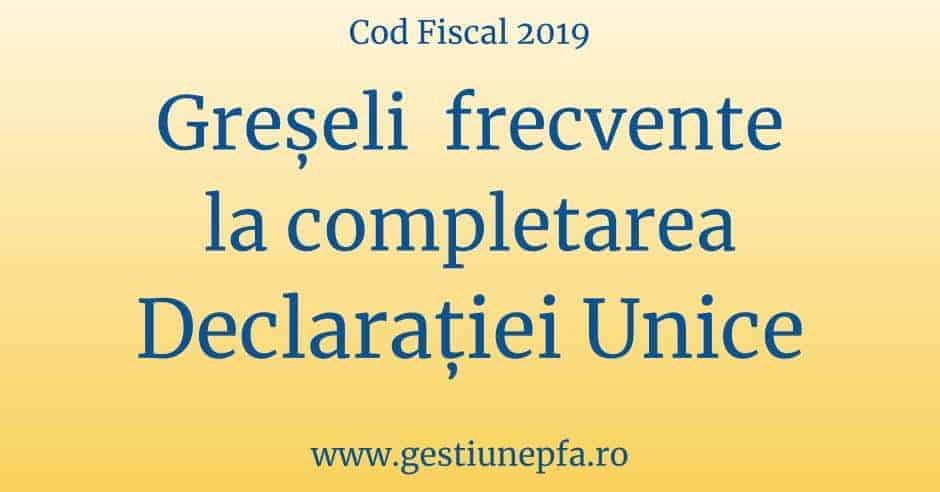 Declaratia Unica. Cele mai frecvente greseli la completare.