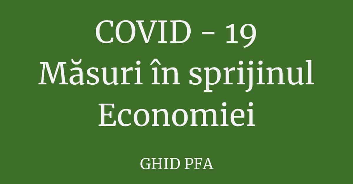 Covid-19. Masuri in sprijinul economiei