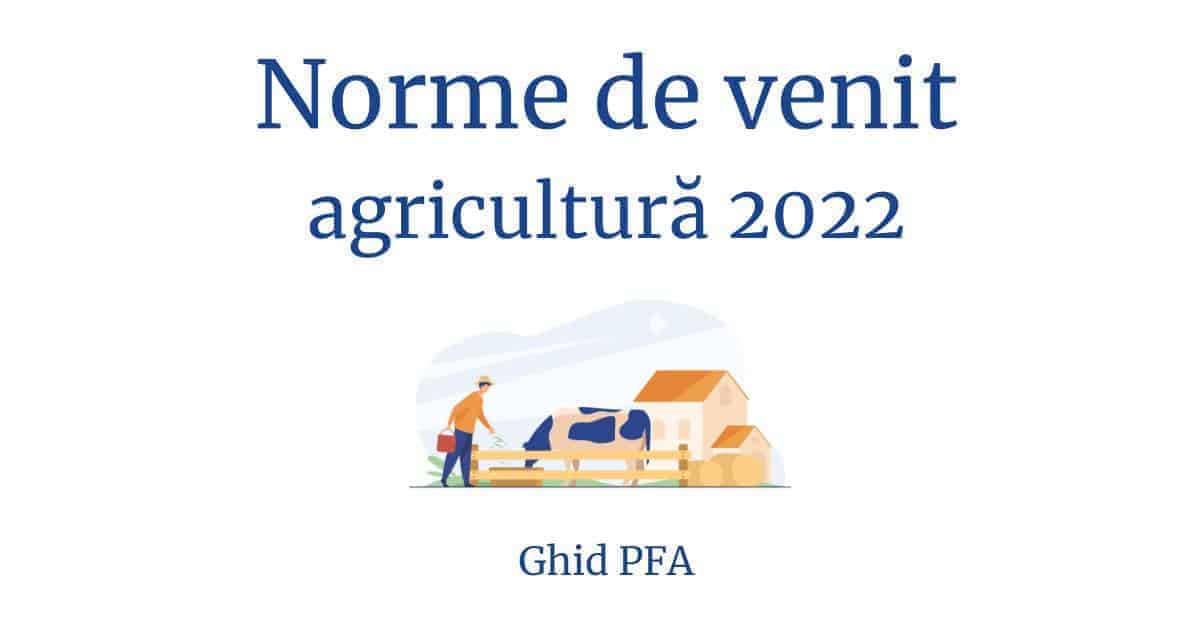 Norme de venit agricole pentru 2022