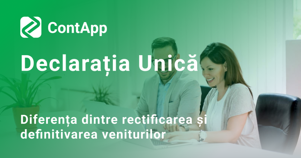 Declaratia Unica. Diferența dintre rectificarea și definitivarea veniturilor