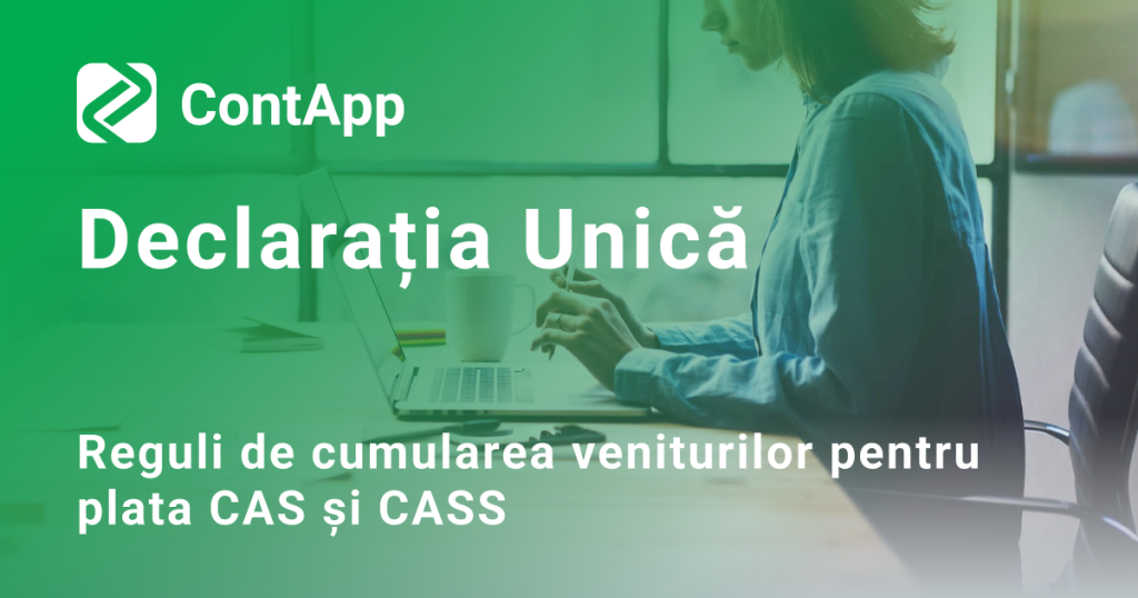 Declarația unică. Reguli de cumularea veniturilor pentru plata CAS și CASS