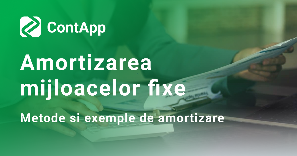 Amortizarea mijloacelor fixe. Metode si exemple de amortizare