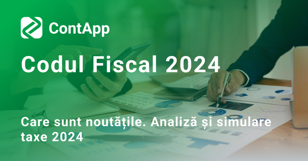 Codul Fiscal 2024. Care sunt noutățile. Analiză și simulare taxe 2024