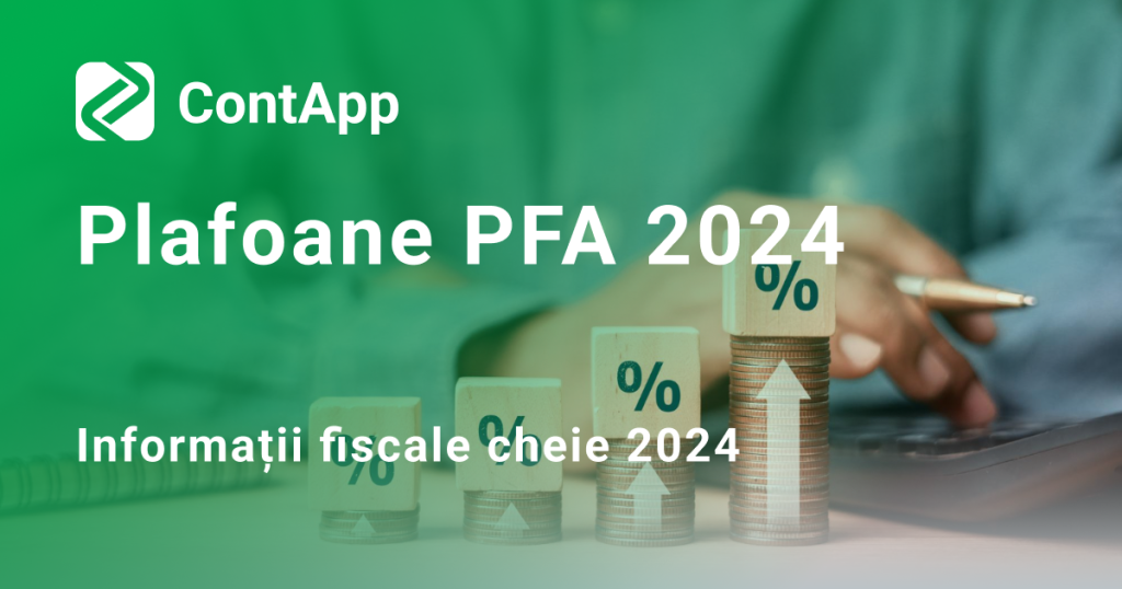 Plafoane PFA 2024. Informații fiscale cheie 2024