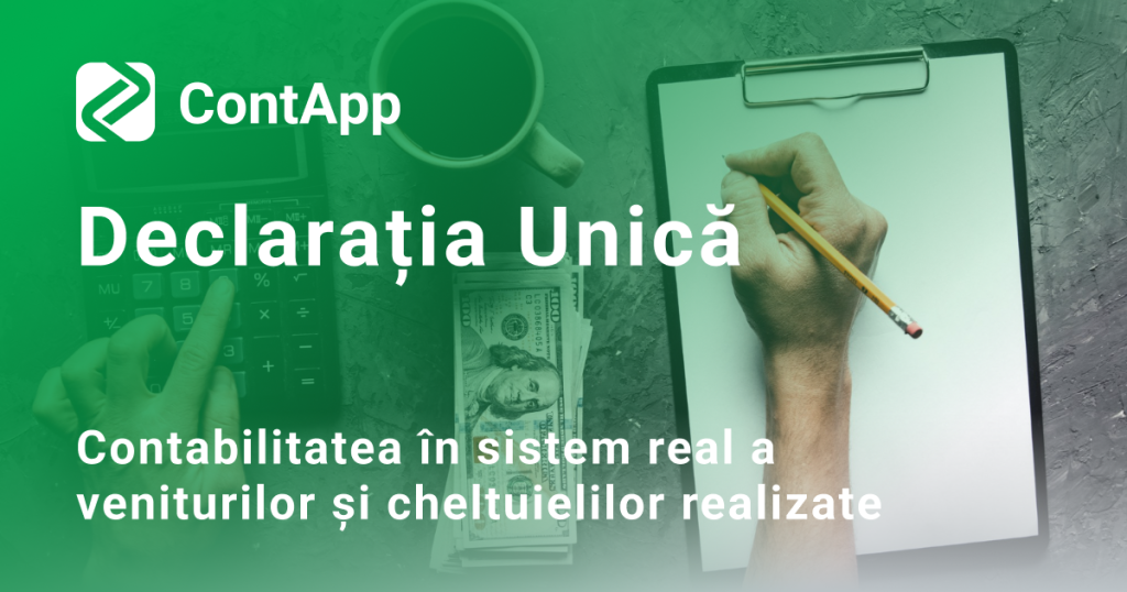 Declarația Unică. Contabilitatea în sistem real a veniturilor și cheltuielilor realizate